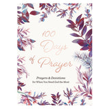 100 Days of Prayer: Prayers & Devotions for When You Need God the Most (Hardcover)