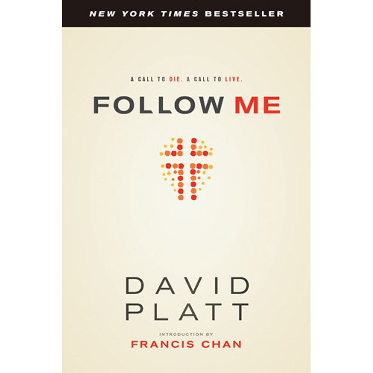 Follow Me: A Call to Die a Call to Live (Paperback) 