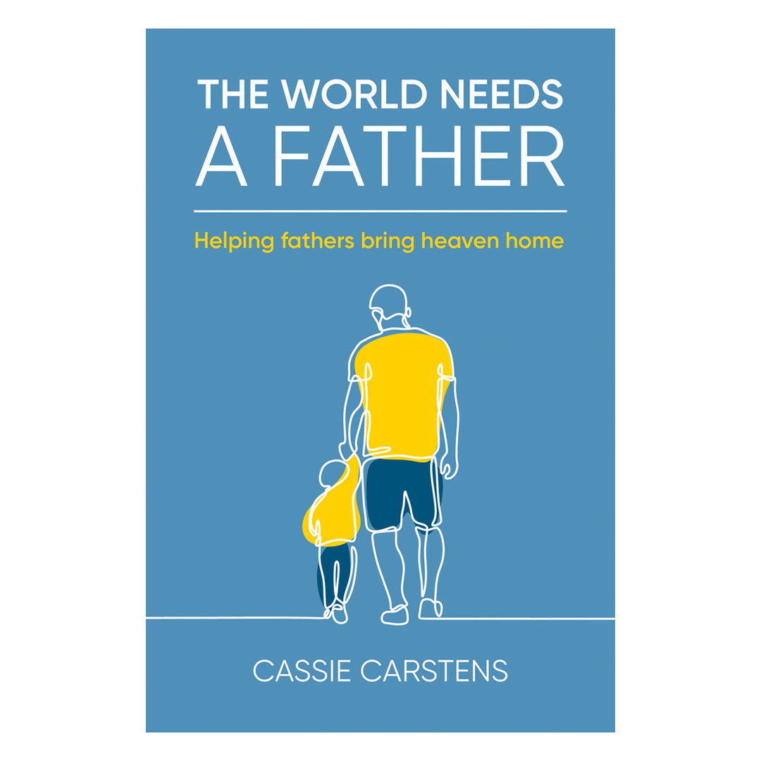 The World Needs A Father: Helping Fathers Bring Heaven Home (Paperback)