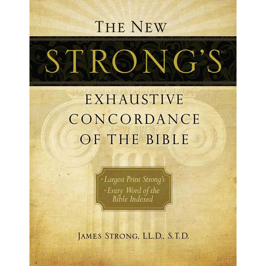 The New Strong's Exhaustive Concordance Of The Bible (Hardcover)