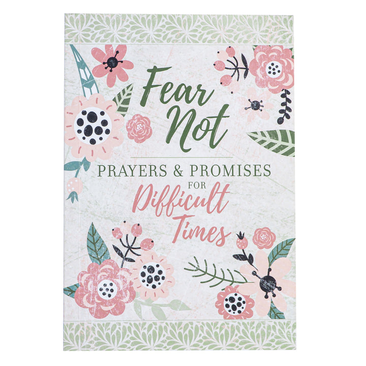 Fear Not: Prayers & Promises For Difficult Times (Paperback)