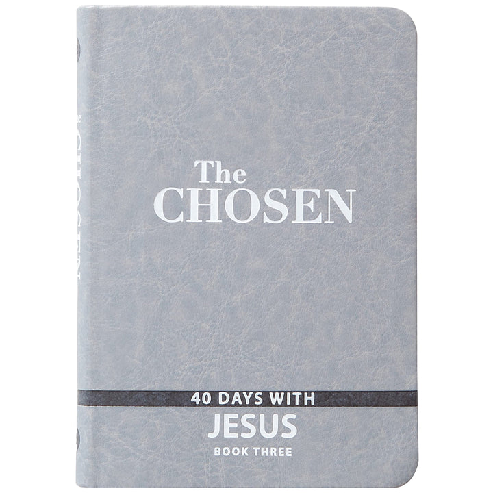 The Chosen: 40 Days With Jesus Book 3 Gray (Imitation Leather)