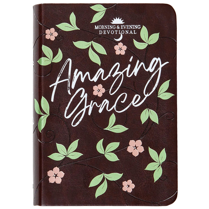 Amazing Grace: Morning And Evening Devotional (Imitation Leather)
