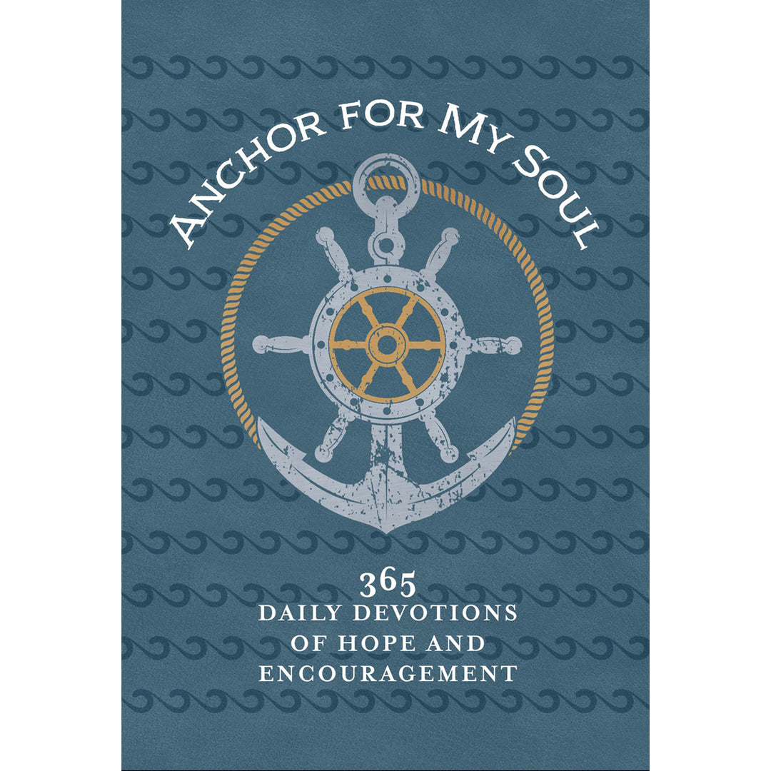 Anchor For My Soul: 365 Daily Devotions Of Hope & Encouragement (Imitation Leather)