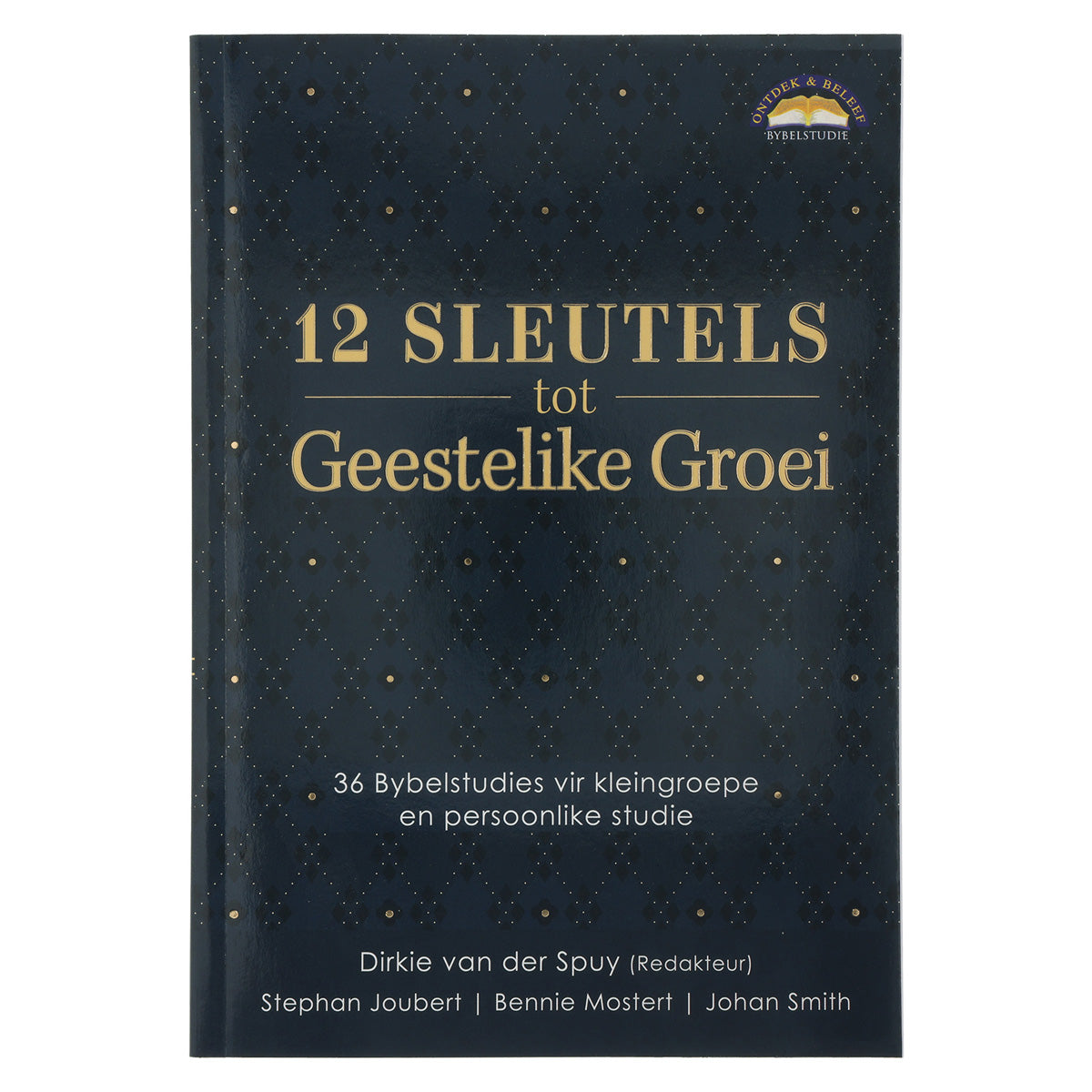 12 Sleutels Tot Geestelike Groei (36 Bybelstudies Vir Kleingroepe)