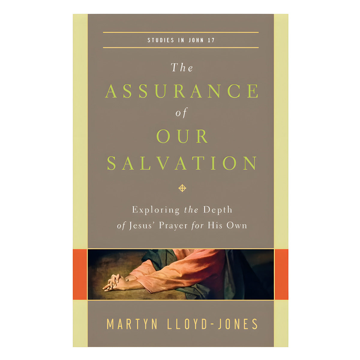 The Assurance Of Our Salvation (Studies In John 17)(Paperback)