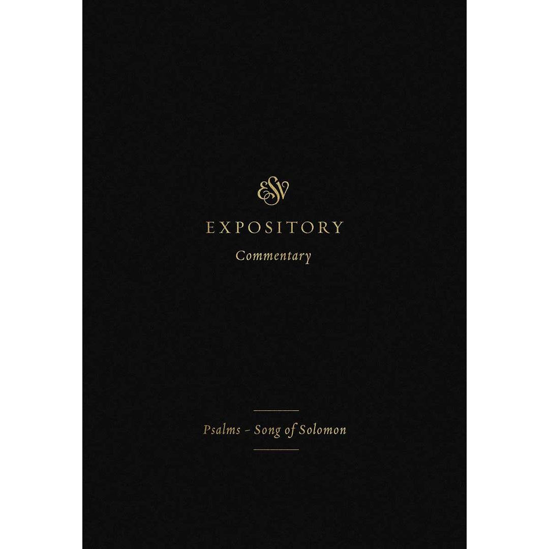 ESV Expository Commentary: Psalms - Song Of Solomon (Hardcover)
