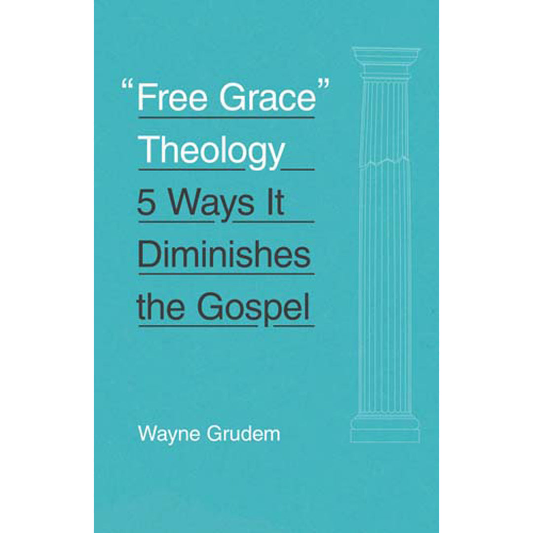 Free Grace Theology (Paperback)