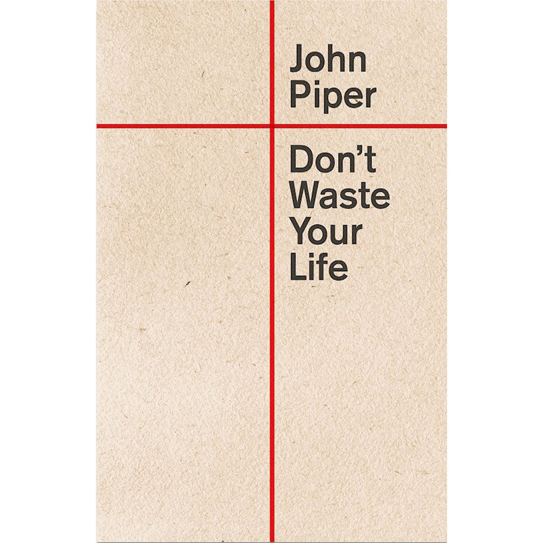 Don't Waste Your Life, Redesign Edition (Paperback)