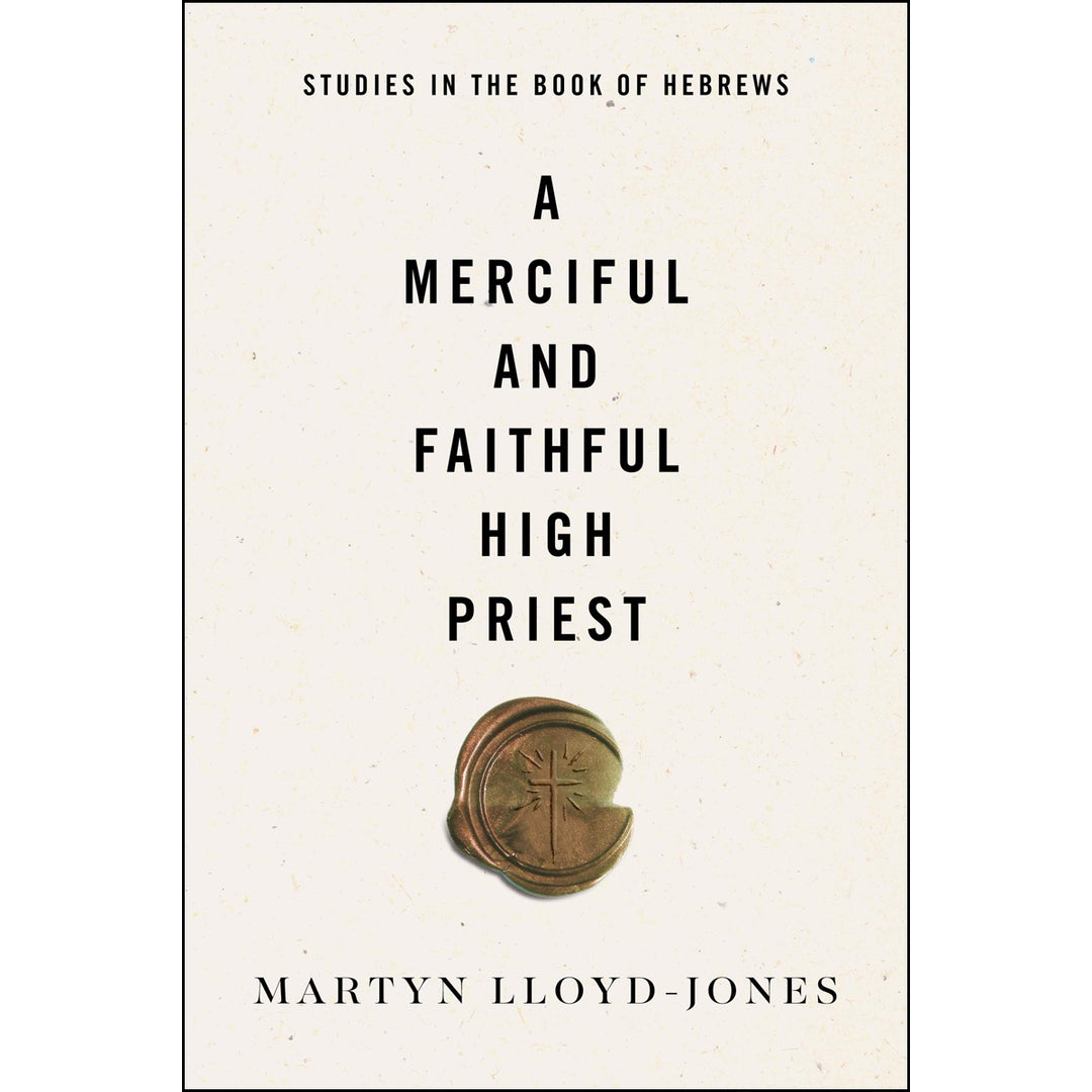 A Merciful And Faithful High Priest (Hardcover)