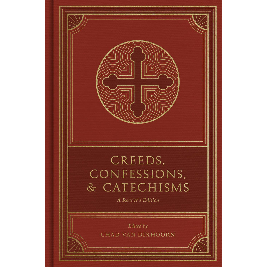 Creeds, Confessions And Catechisms: A Readers Edition (Hardcover)