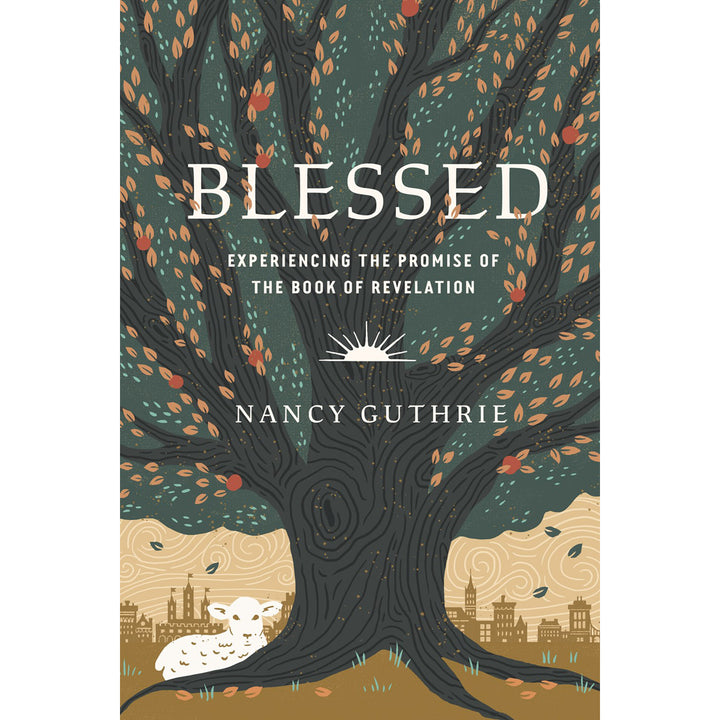 Blessed: Experiencing The Promise Of The Book Of Revelation (Paperback)