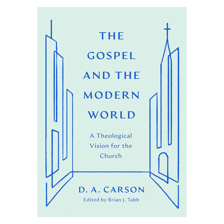 The Gospel and the Modern World: A Theological Vision for the Church (Paperback)