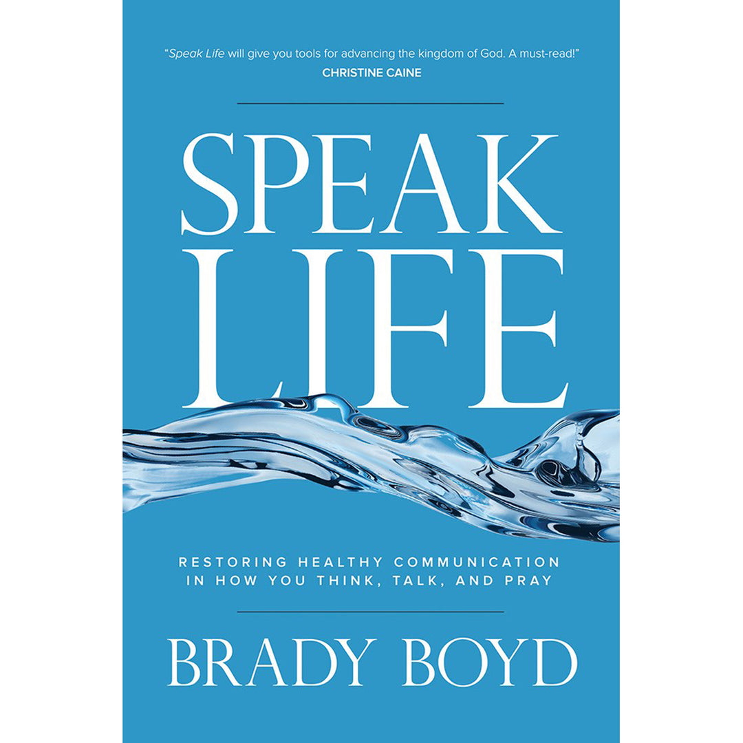 Speak Life: Restoring Healthy Communication - Think / Talk / Pray (Paperback)