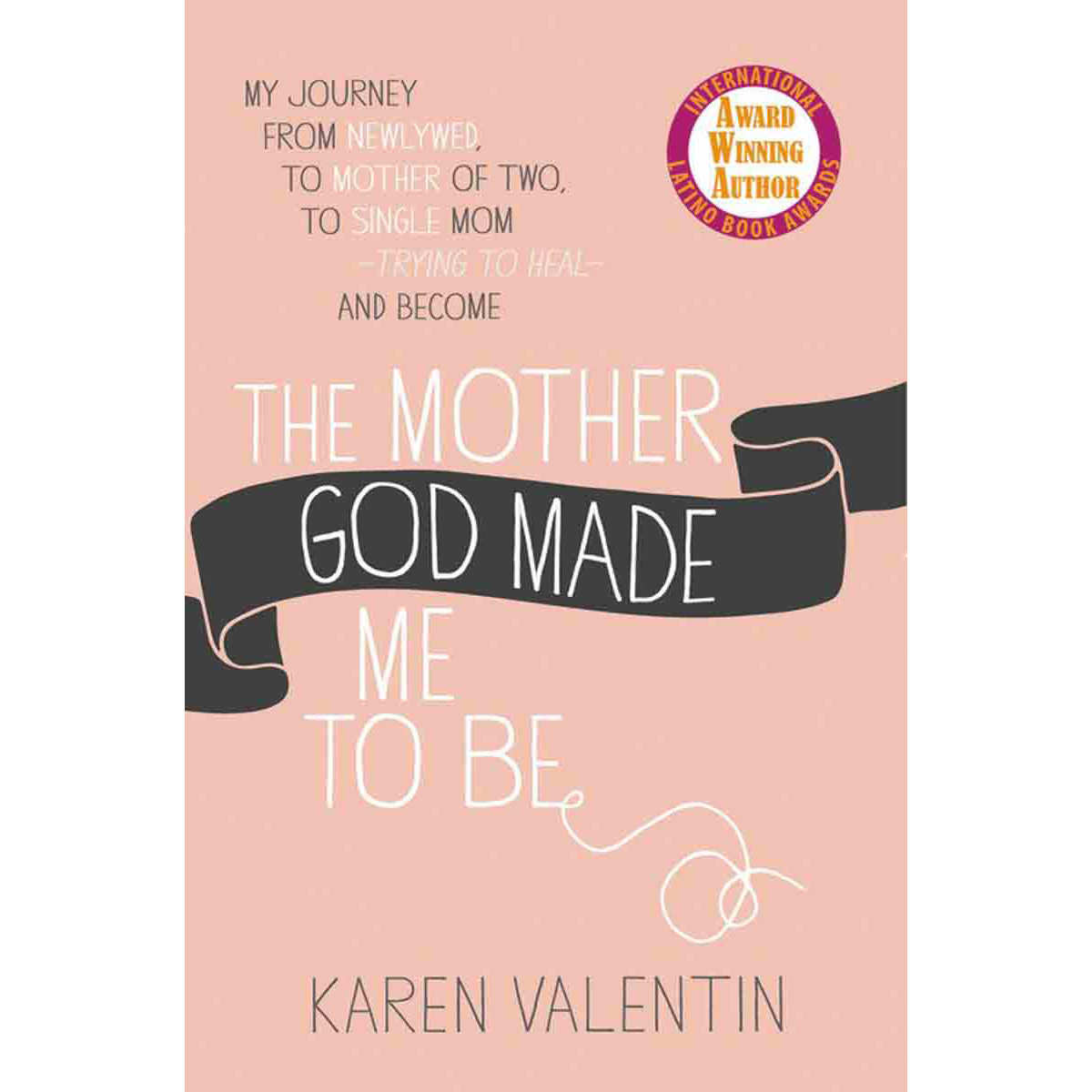 The Mother God Made Me To Be (Paperback)