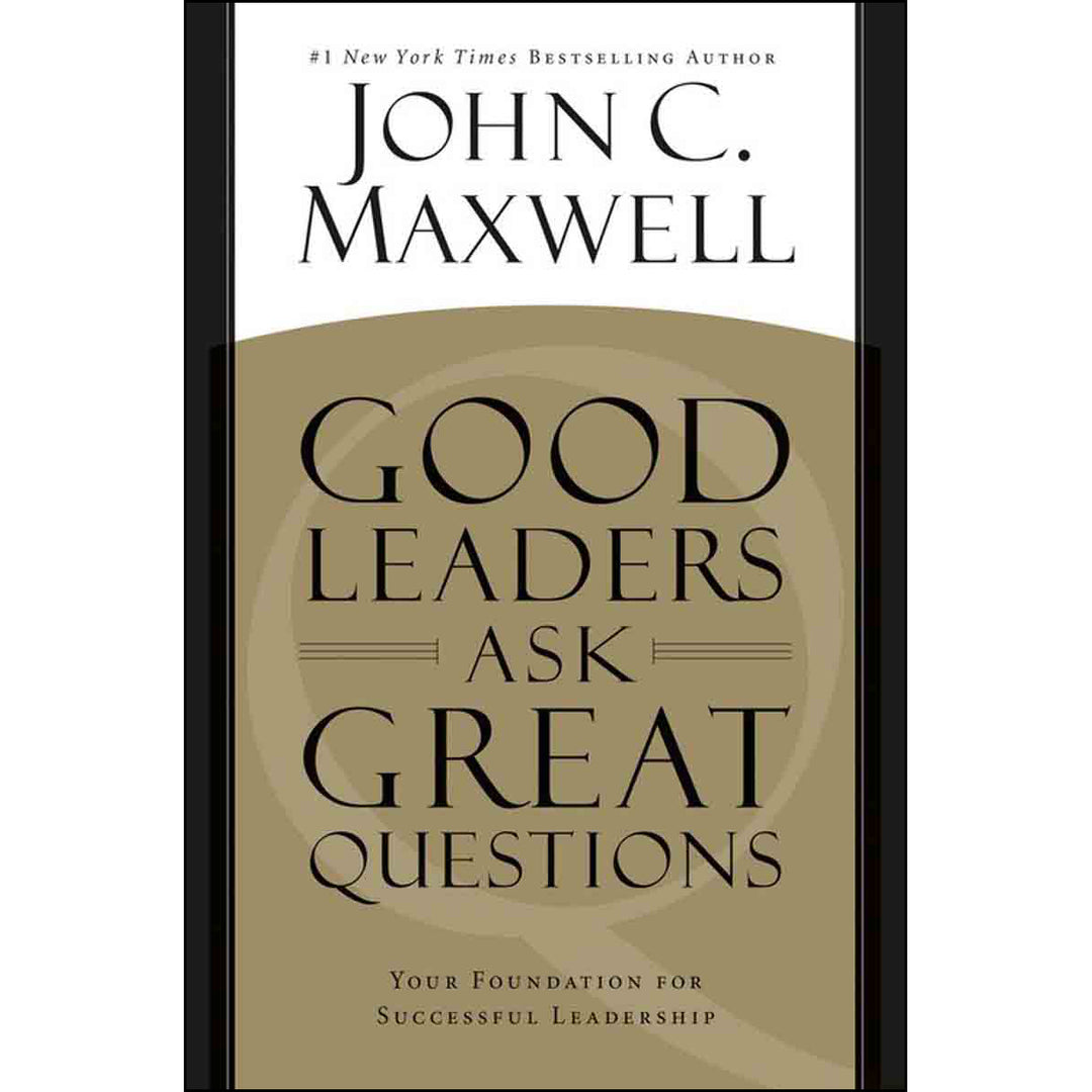 Good Leaders Ask Great Questions: Your Foundation / Leadership (Paperback)