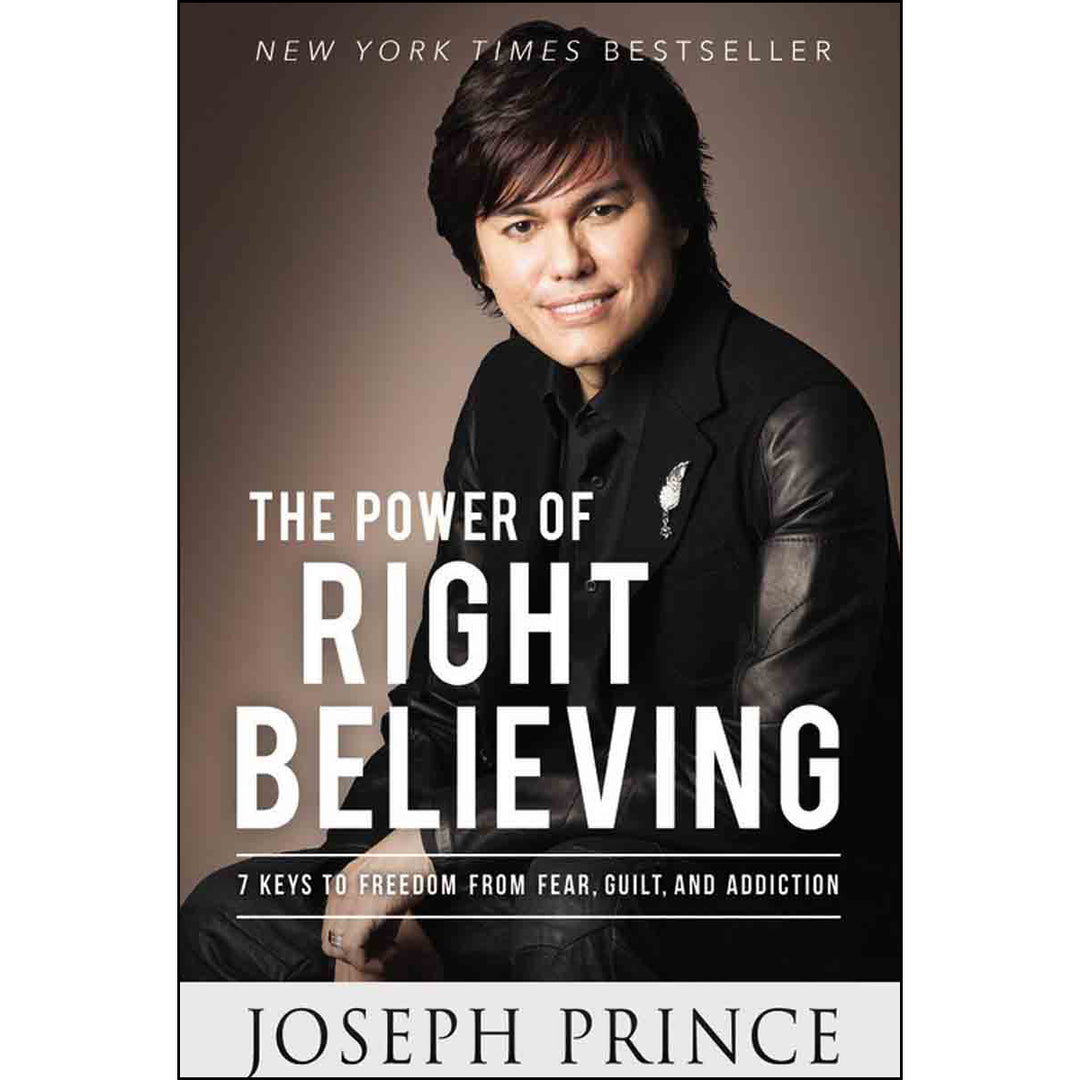 The Power Of Right Believing: 7 Keys To Freedom / Fear, Guilt / Addiction (Paperback)