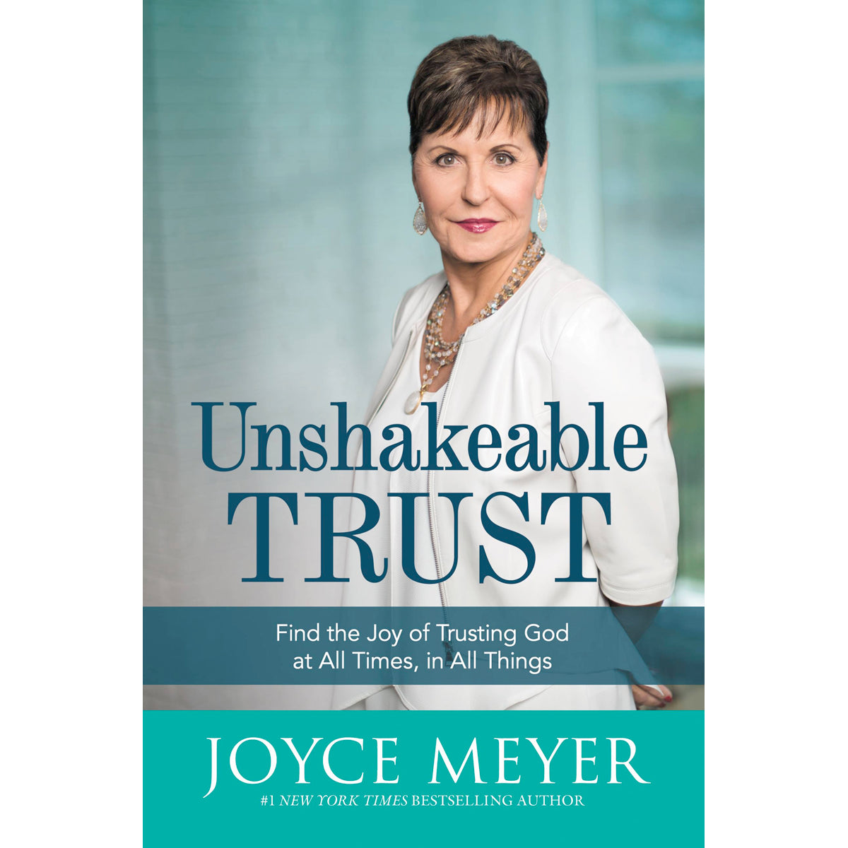 Unshakeable Trust: Find The Joy Of Trusting God At All Times (Paperback)