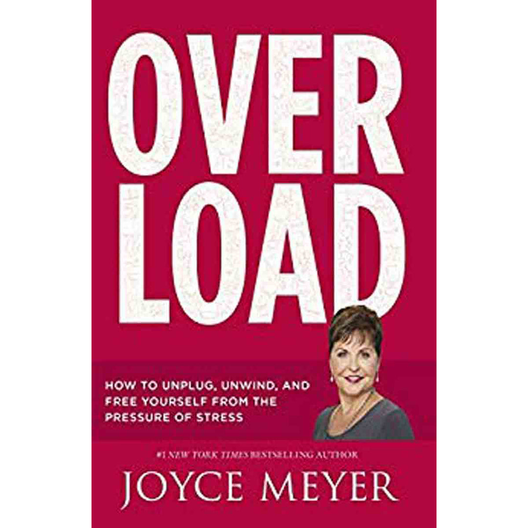 Overload: How To Unplug, Unwind, And Unleash Yourself From The Pressure Of Stress (Paperback)
