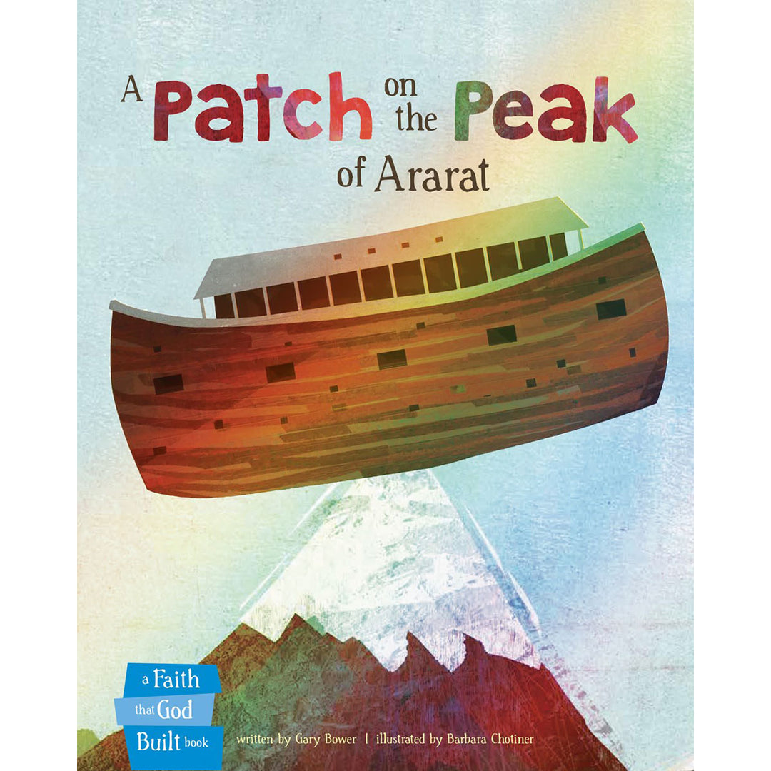 A Patch On The Peak Of Ararat (The Faith That God Built)(Hardcover)
