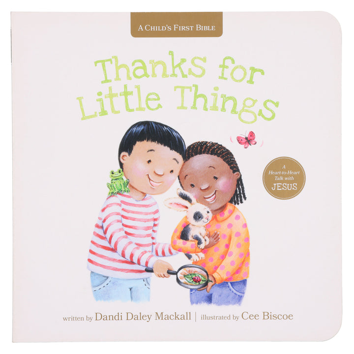 Thanks for Little Things: A Heart-to-Heart Talk with Jesus - A Child's First Bible BB