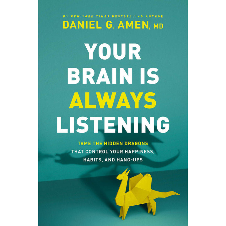 Your Brain Is Always Listening: Tame The Dragons That Control Your Happiness (Paperback)