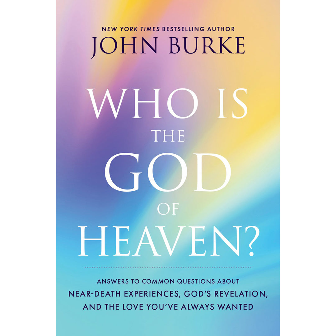 Who Is The God Of Heaven? Answers To Common Questions Abount Near-Death Experiences PB