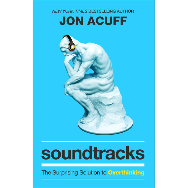 Soundtracks: The Surprising Solution To Overthinking (Paperback)