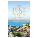 The Holy Land Devotional: Inspirational Reflections from the Land Where Jesus Walked PB