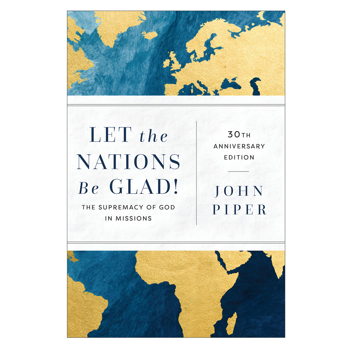 Let the Nations Be Glad!: The Supremacy of God in Missions Special Edition (Paperback)