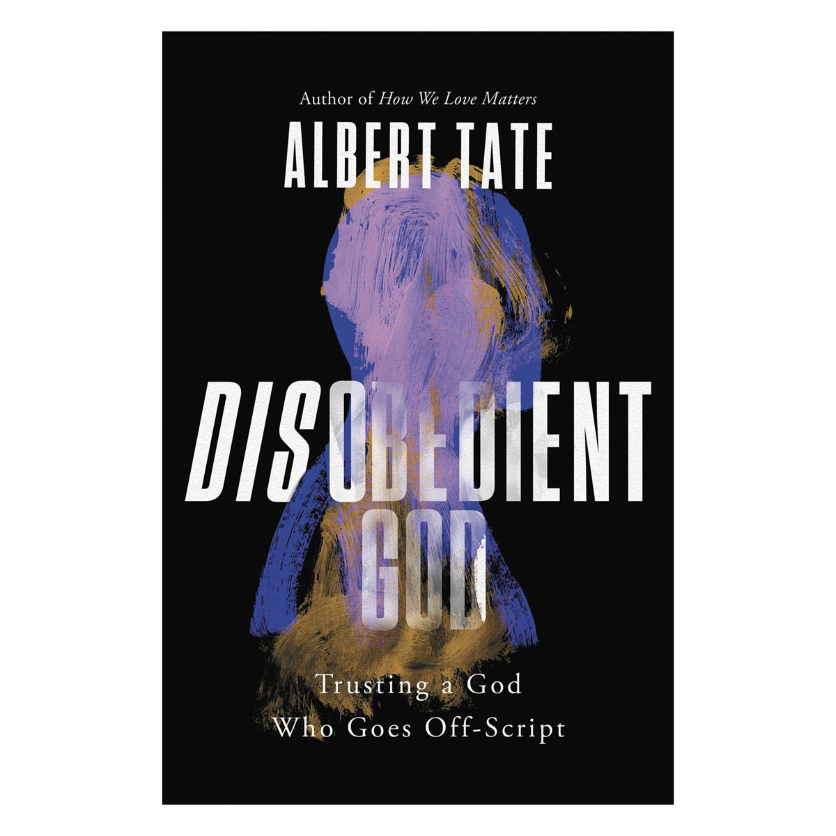 Disobedient God: Trusting a God Who Goes Off-Script (Paperback)