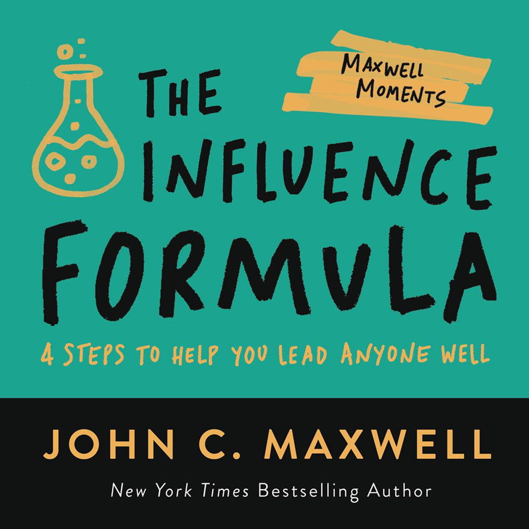 The Influence Formula: 4 Steps To Help You Lead Anyone Well (3 Maxwell Moments)(Paperback)