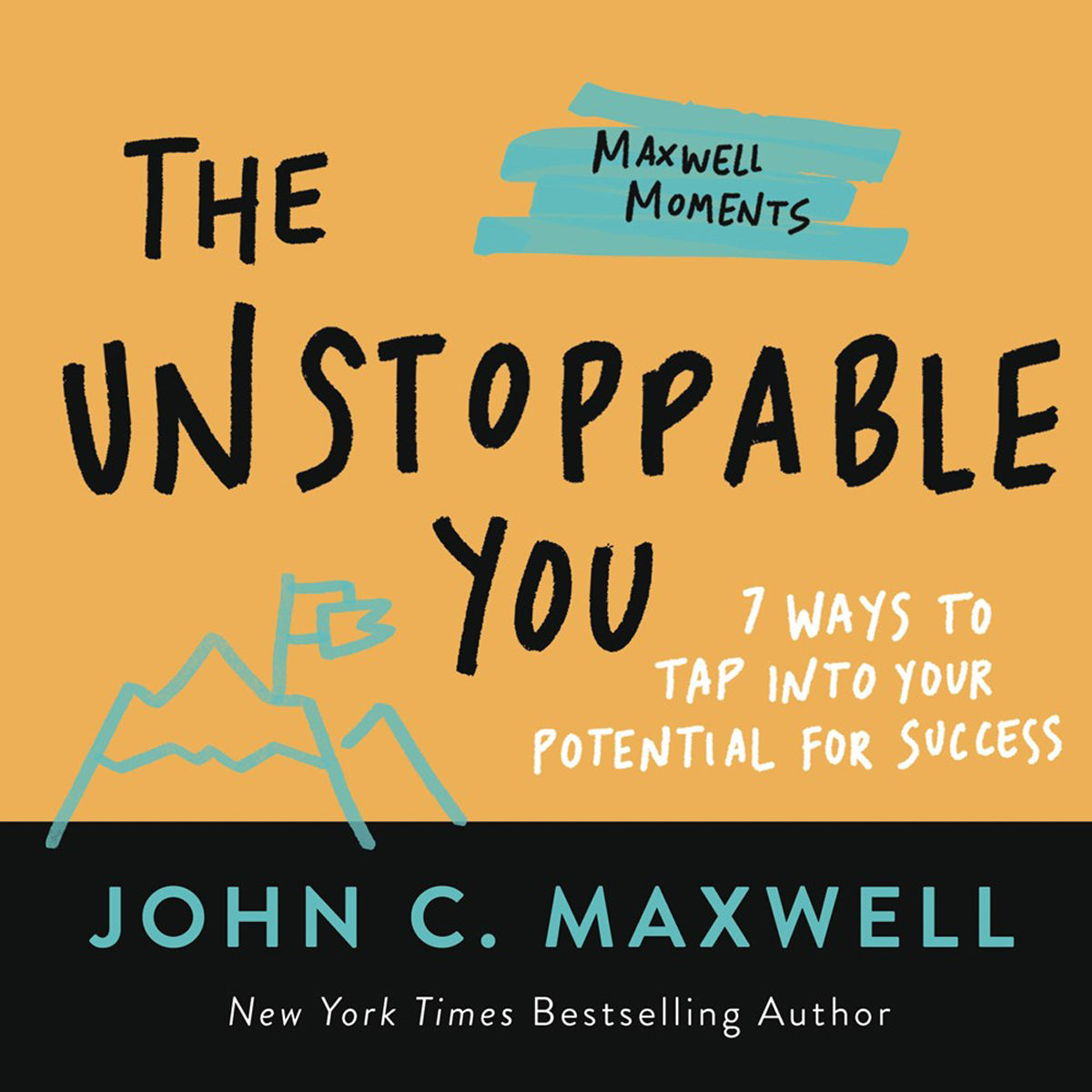 The Unstoppable You: 7 Ways To Tap Into Your Potential (4 Maxwell Moments)(Paperback)