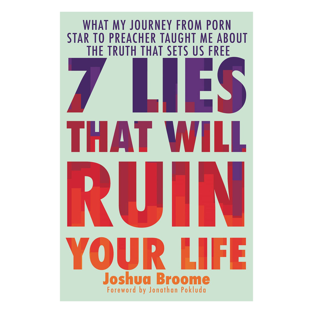 7 Lies That Will Ruin Your Life: What My Journey from Porn Star to Preacher Taught Me HC