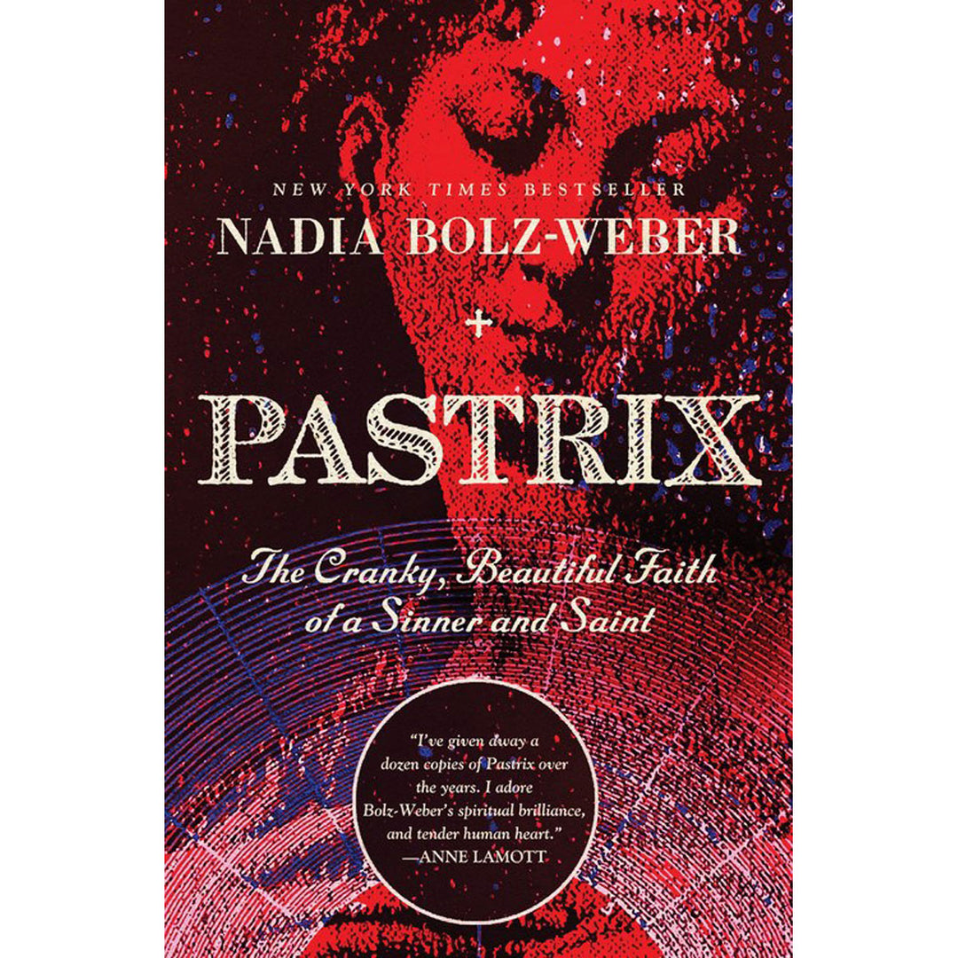 Pastrix: The Cranky, Beautiful Faith Of A Sinner & Saint, New Edition (Paperback)