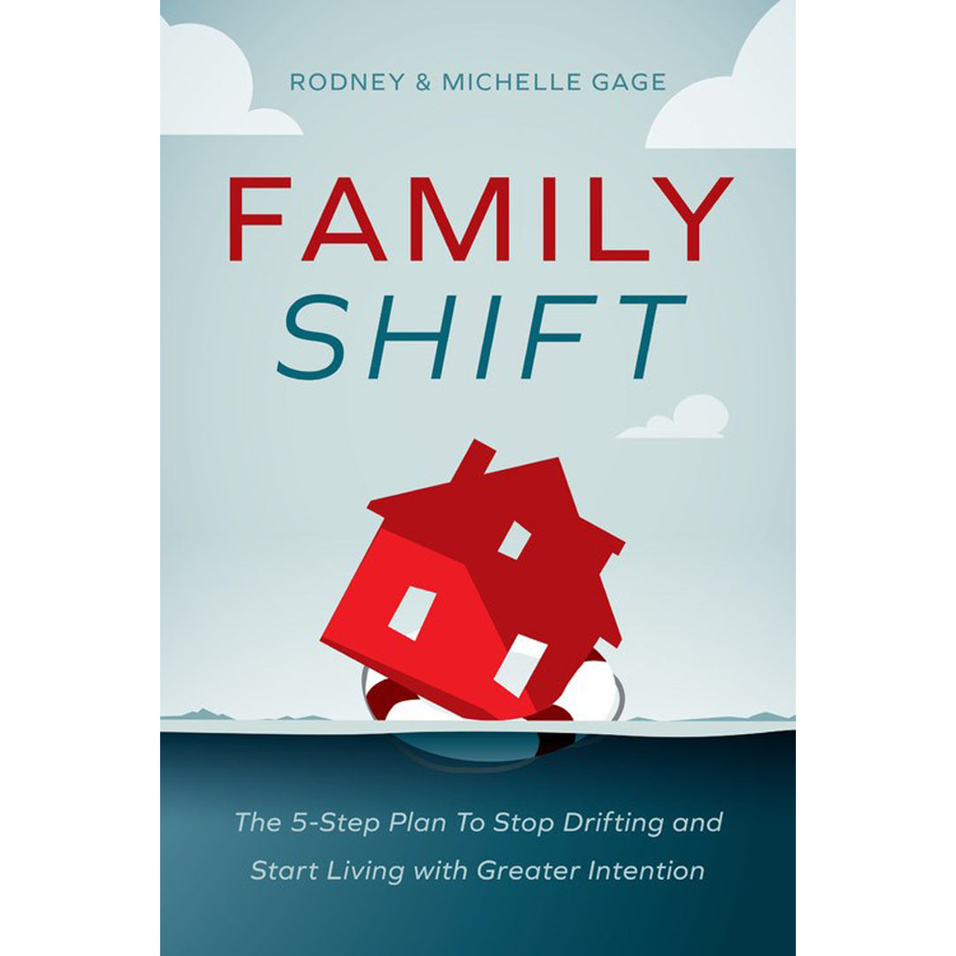 Family Shift: 5Step Plan / Stop Drifting / Start Living / Greater Intention (Hardcover)