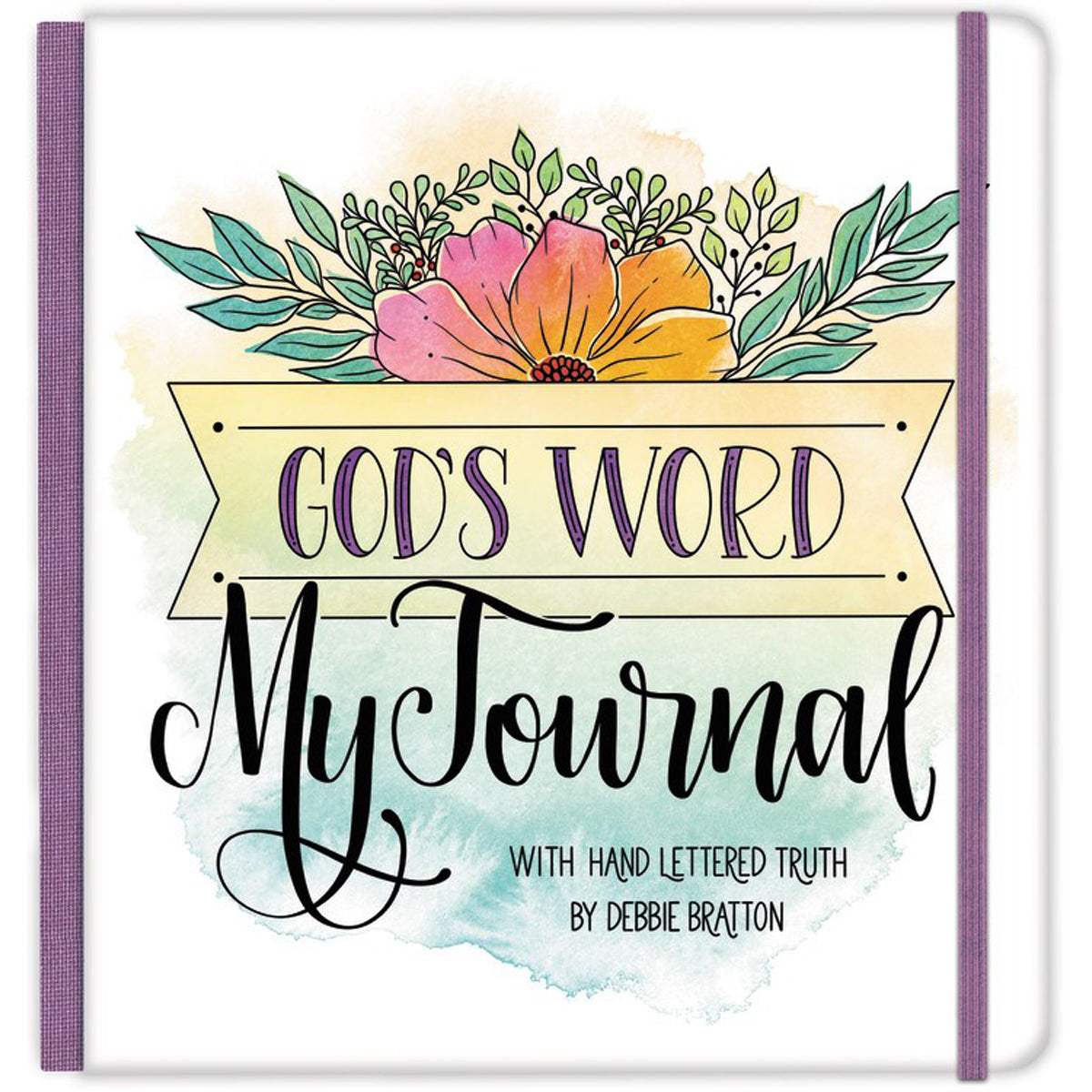 God's Word, My Journal: With Hand Lettered Truth By Debbie Bratton (Hardcover)
