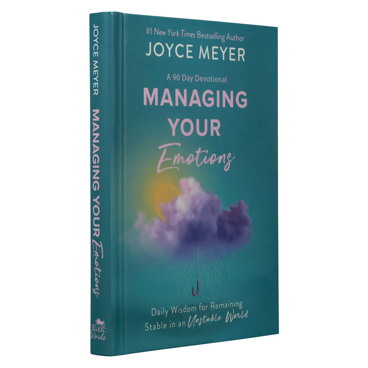 Managing Your Emotions: Daily Wisdom For Remaining Stable In An Unstable World (Hardcover)