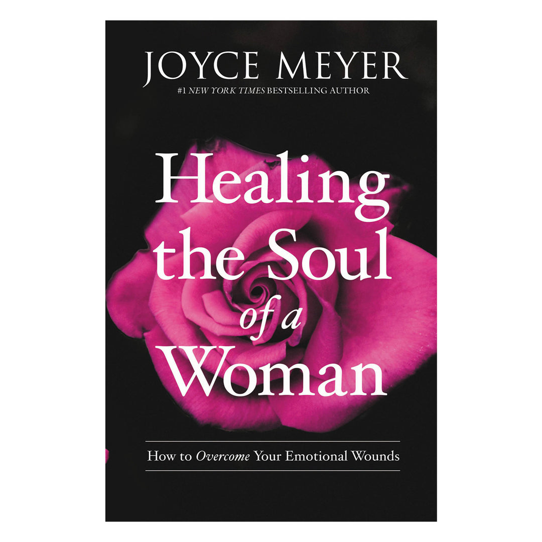 Healing The Soul Of A Woman: Overcome Emotional Wounds (Paperback)