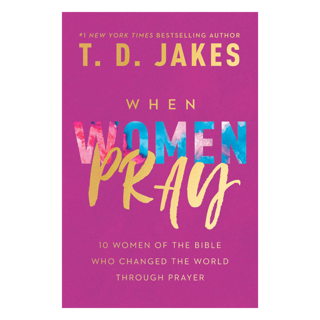 When Women Pray: 10 Women Of The Bible / Changed The World (Paperback)