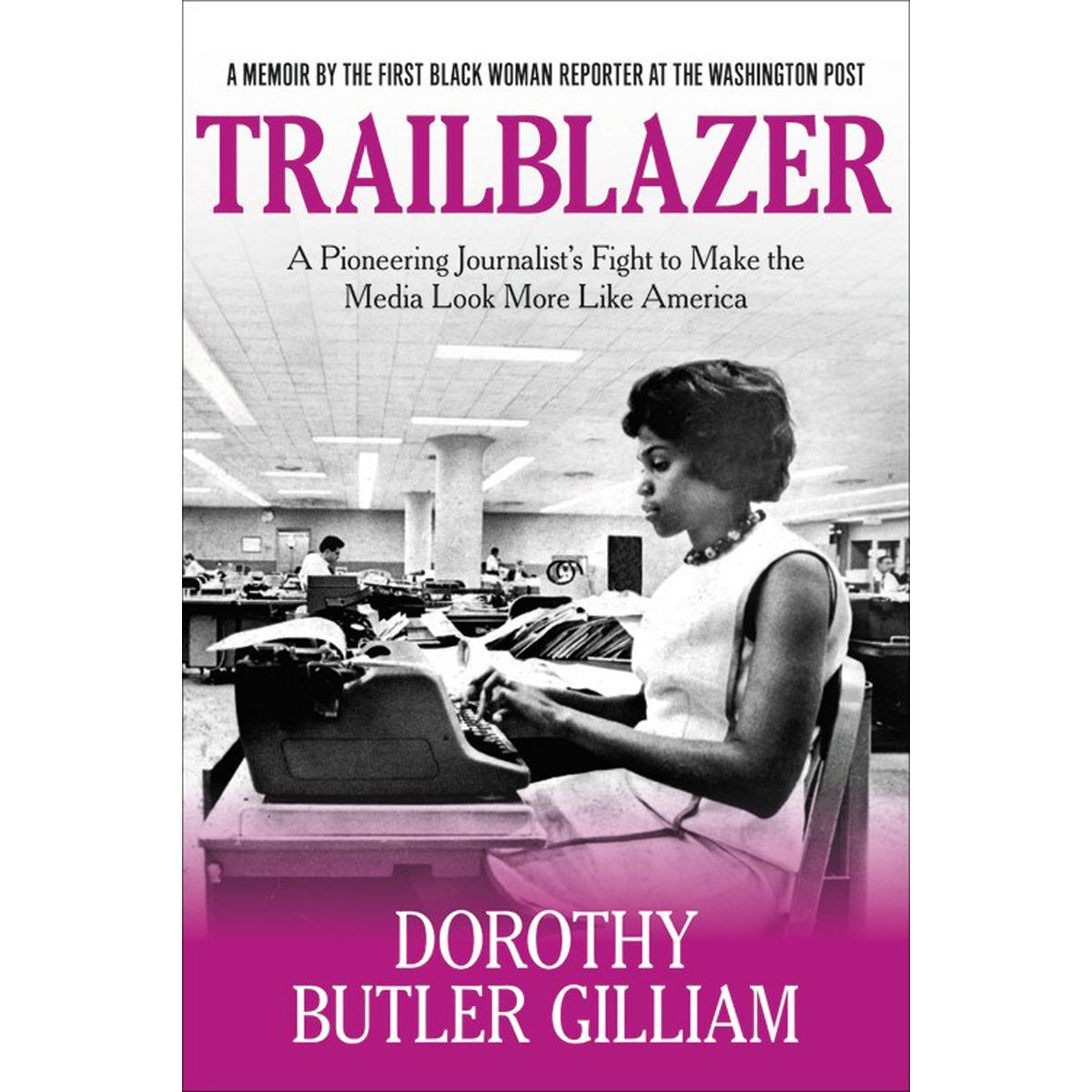 Trailblazer: Journalist's Fight To Make The Media Look / Like America (Paperback)