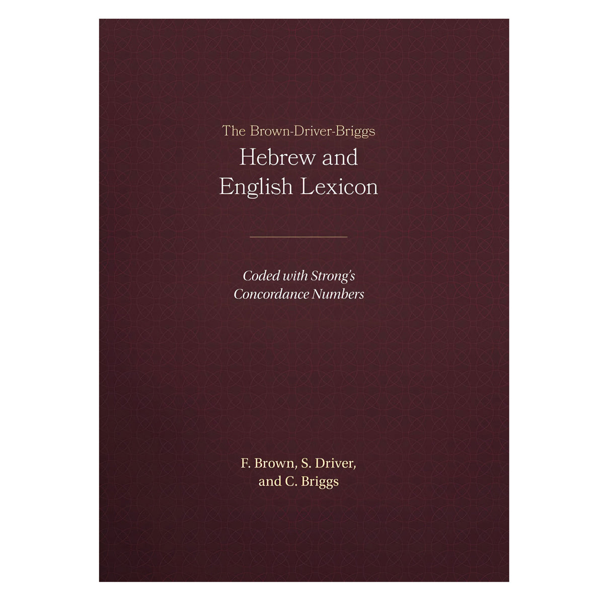 The Brown-Driver-Briggs Hebrew And English Lexicon (Hardcover)