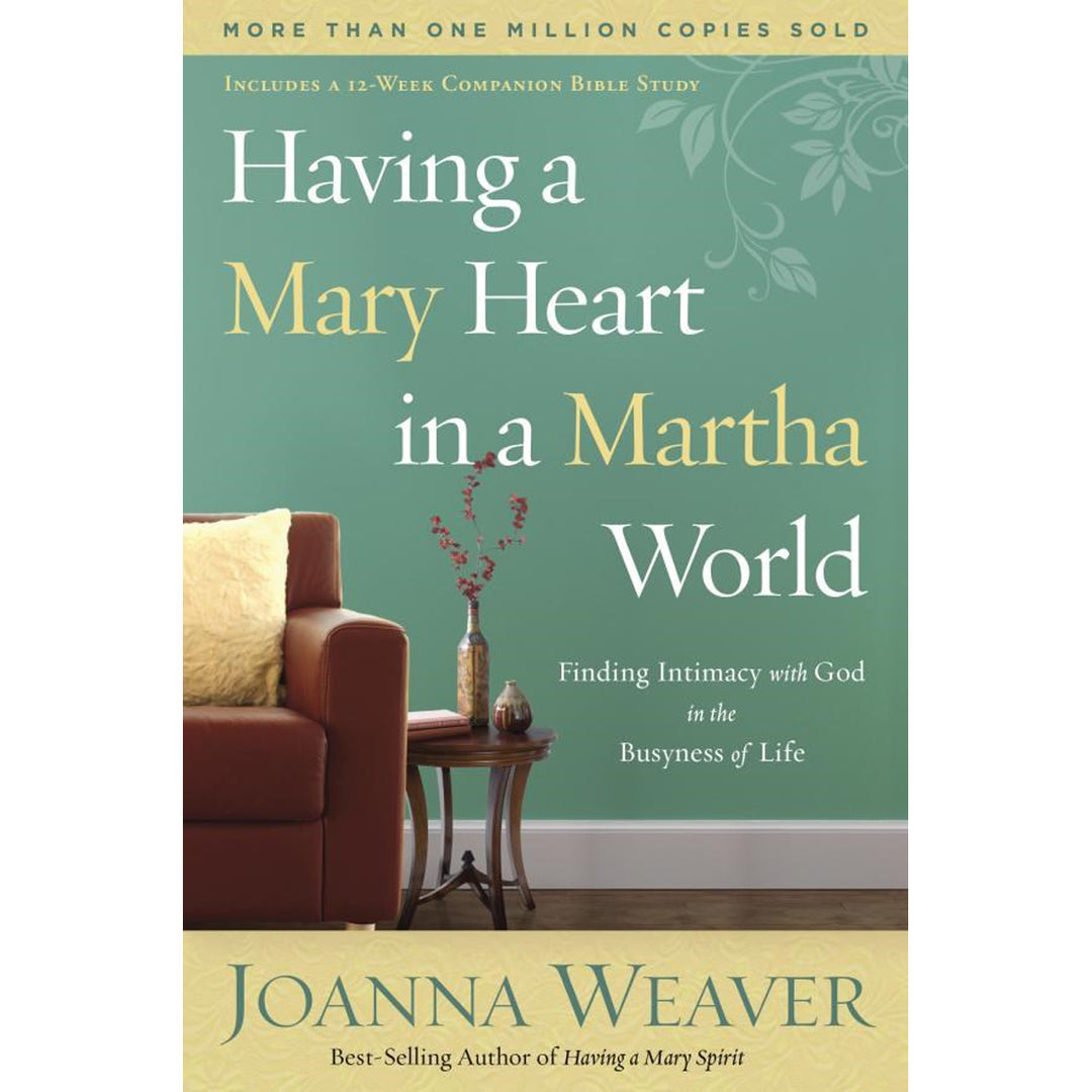 Having A Mary Heart In A Martha World (Paperback)