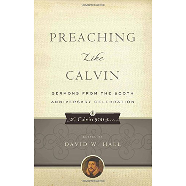 Preaching Like Calvin (The Calvin 500)(Paperback)