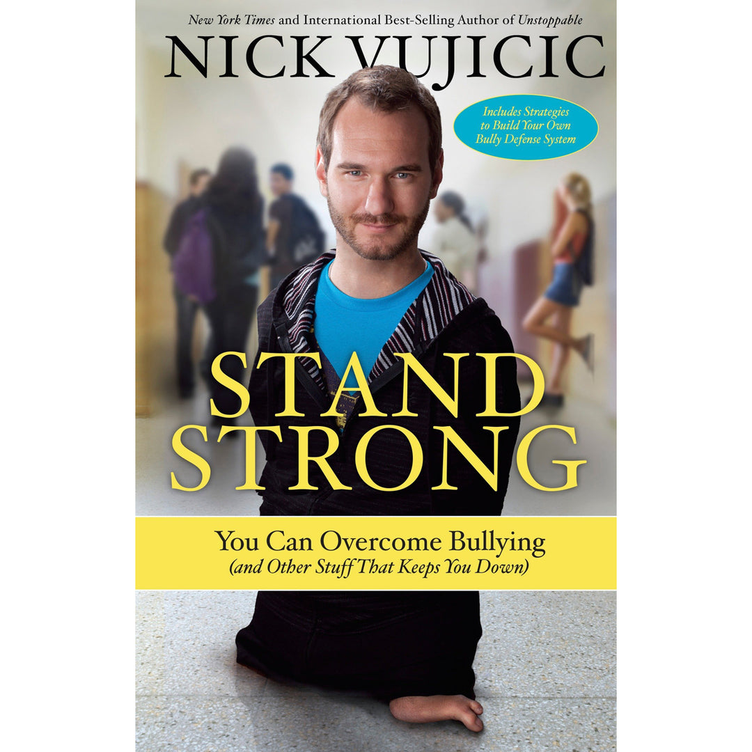 Stand Strong: You Can Overcome Bullying (And Other Stuff That Keeps You Down)(Paperback)