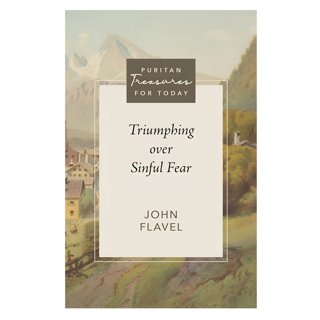 Triumphing Over Sinful Fear - Puritan Treasures for Today (Paperback)