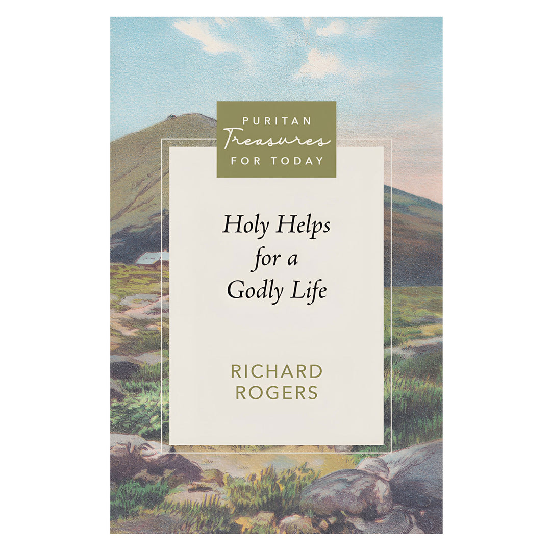 Holy Helps for a Godly Life - Puritan Treasures for Today (Paperback)