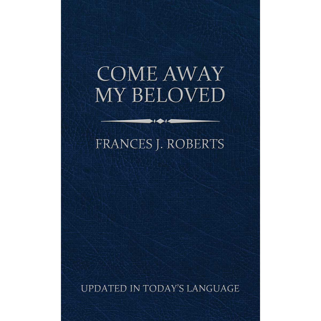 Come Away My Beloved - Updated In Today's Language (Paperback)