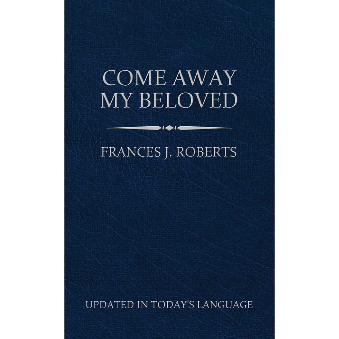 Come Away My Beloved - Updated In Today's Language (Paperback)