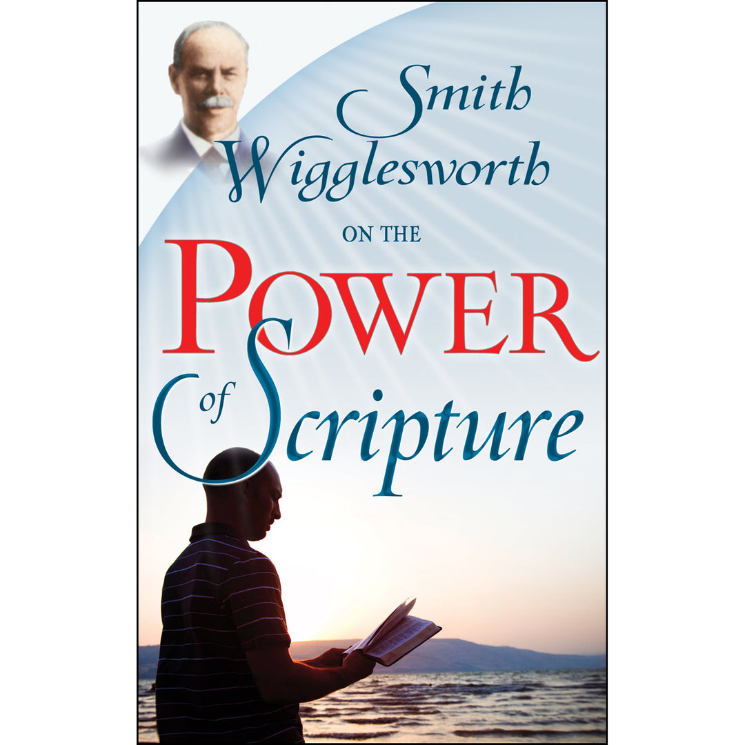 Smith Wigglesworth On The Power Of Scripture (Paperback)